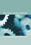 The Case Study Toolbook: Partnership Case Studies as Tools for Change